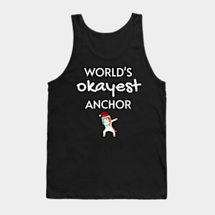 World's Okayest Anchor Funny Tees, Unicorn Dabbing Funny Christmas Gifts Ideas for an Anchor Tank Top